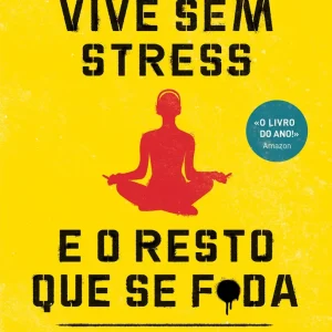 Vive Sem Stress e o Resto que se F*da