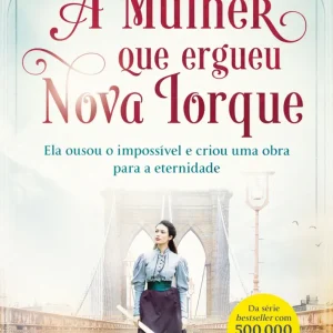 A Mulher Que Ergueu Nova Iorque