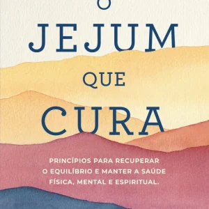 O Jejum que Cura