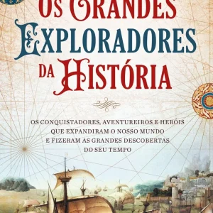 Os Grandes Exploradores da História